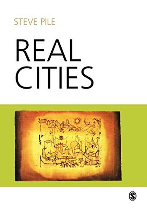 Real Cities: Modernity, Space And The Phantasmagorias Of City Life-..