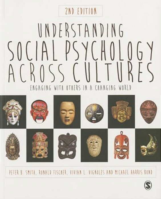 Understanding Social Psychology Across Cultures: Engaging With Others In A Changing World-..