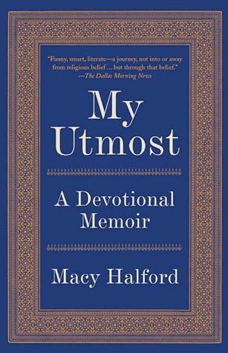 My Utmost: A Devotional Memoir-..