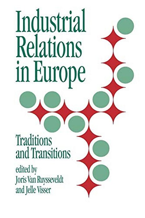 Industrial Relations In Europe: Traditions And Transitions-..