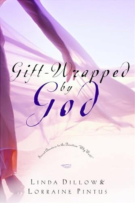 Gift-Wrapped By God: Secret Answers To The Question "Why Wait?"-..