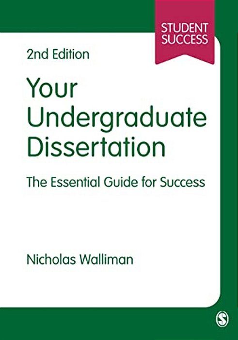 Your Undergraduate Dissertation: The Essential Guide For Success-..