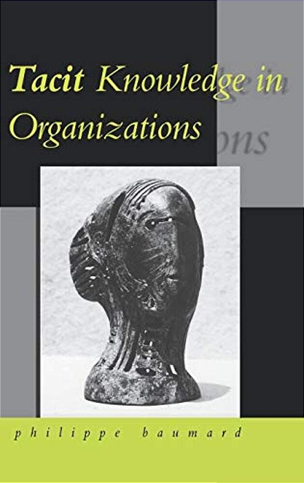 Tacit Knowledge In Organizations-..