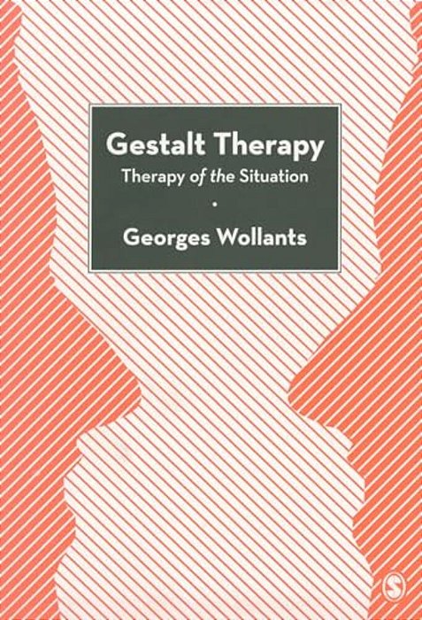 Gestalt Therapy: Therapy Of The Situation-..