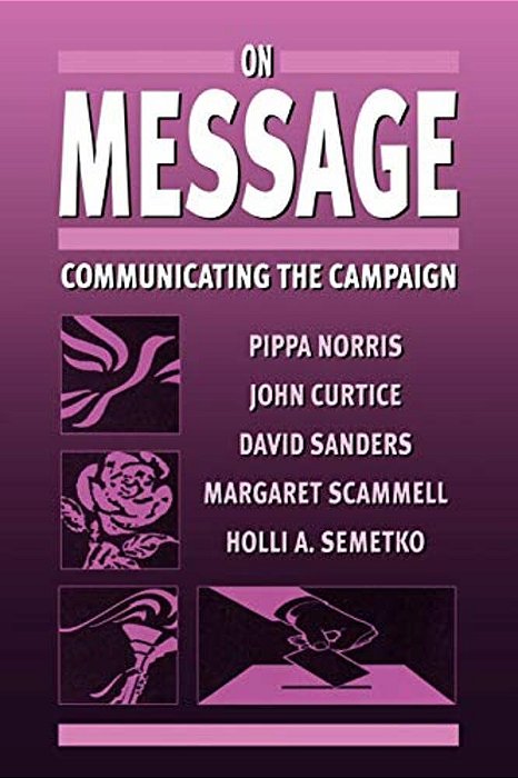 On Message: Communicating The Campaign-..