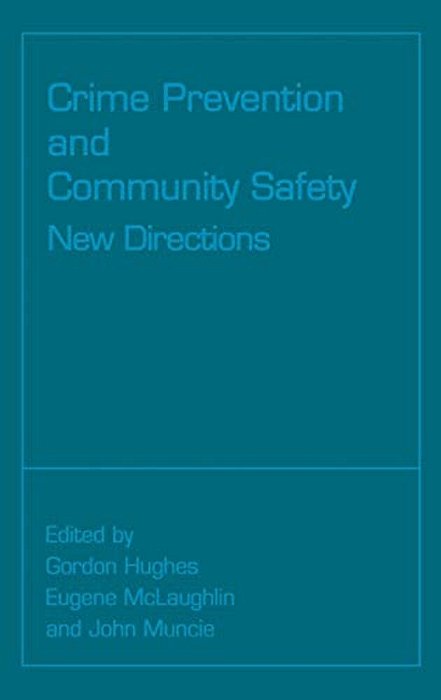 Crime Prevention And Community Safety: New Directions-..
