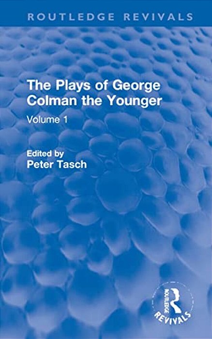 The Plays Of George Colman The Younger: Volume 1-..