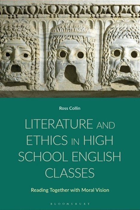 Literature And Ethics In High School English Classes: Reading Together With Moral Vision-..