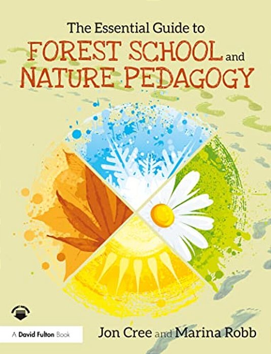 The Essential Guide To Forest School And Nature Pedagogy-..