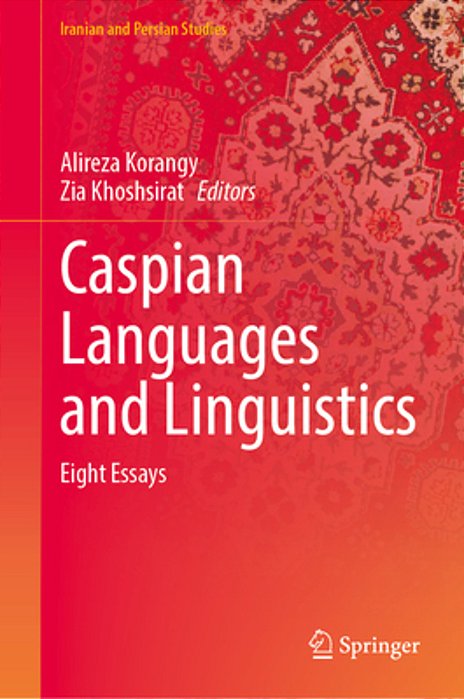 Caspian Languages And Linguistics: Eight Essays-..