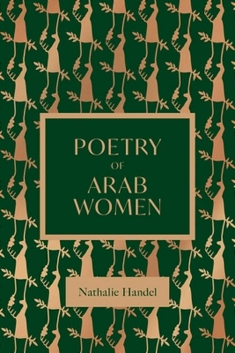 The Poetry Of Arab Women: A Contemporary Anthology-..