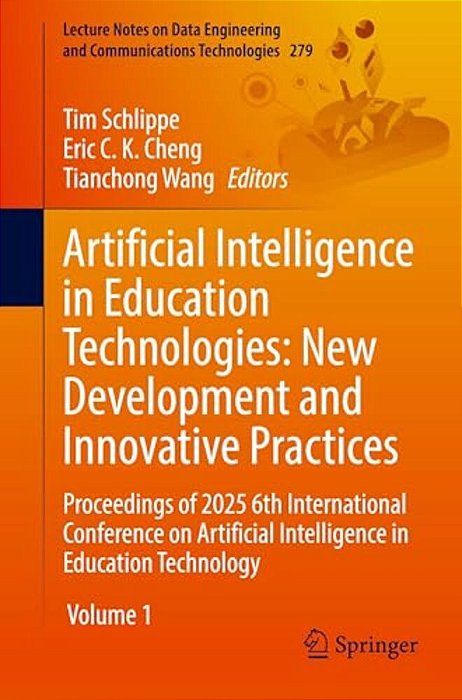 Artificial Intelligence In Education Technologies: New Development And Innovative Practices: Proceedings Of 2025 6Th International Conference On Artif-..