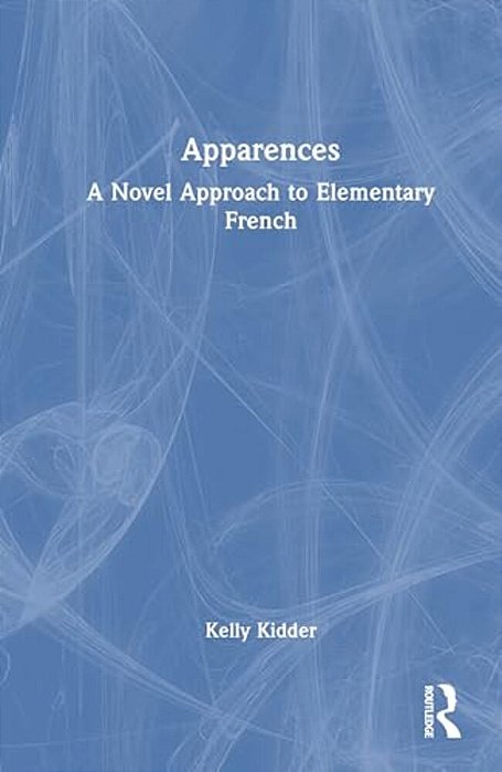 Apparences: A Novel Approach To Elementary French-..