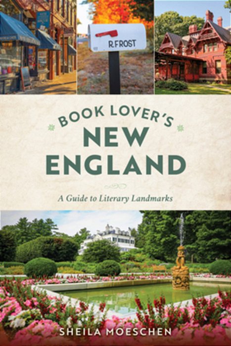 Book Lovers' New England: A Guide To Literary Landmarks-..