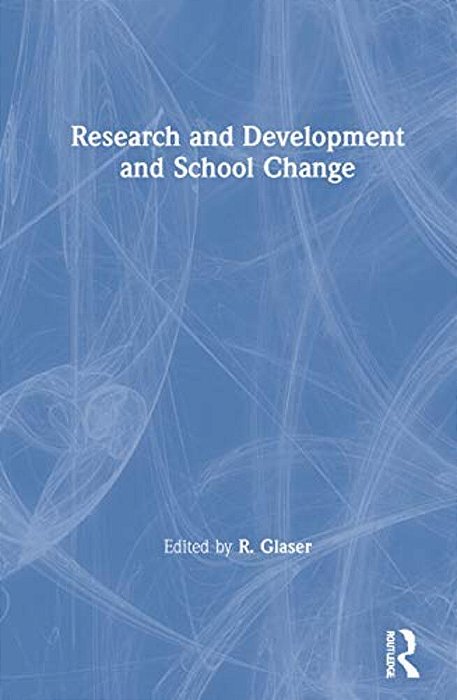 Research And Development And School Change-..
