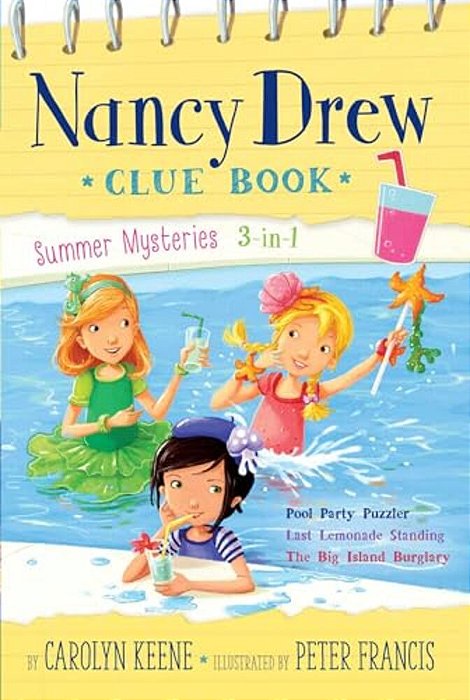 Nancy Drew Clue Book Summer Mysteries 3-In-1: Pool Party Puzzler; Last Lemonade Standing; The Big Island Burglary-..