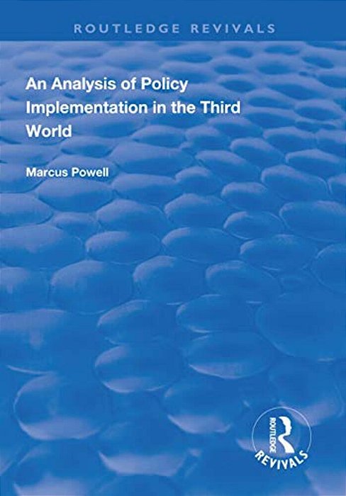 An Analysis Of Policy Implementation In The Third World-..