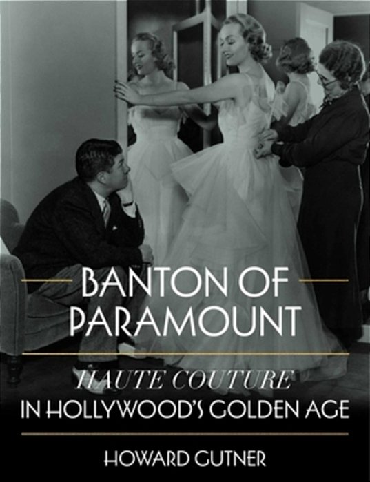 Banton Of Paramount: Haute Couture In Hollywood's Golden Age-..