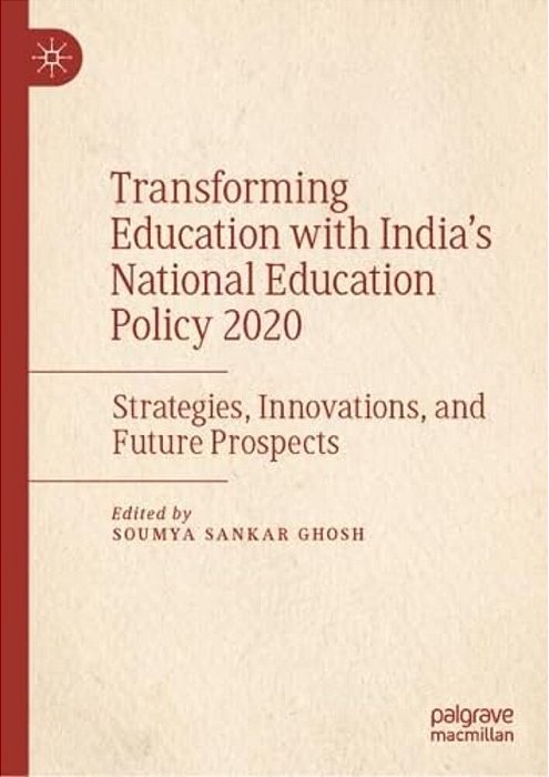 Transforming Education With India's National Education Policy 2020: Strategies, Innovations, And Future Prospects-..