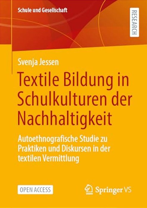 Textile Bildung In Schulkulturen Der Nachhaltigkeit: Autoethnografische Studie Zu Praktiken Und Diskursen In Der Textilen Vermittlung-..