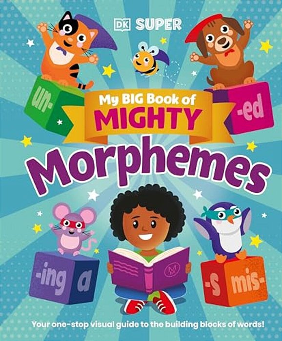 My Big Book Of Mighty Morphemes-..