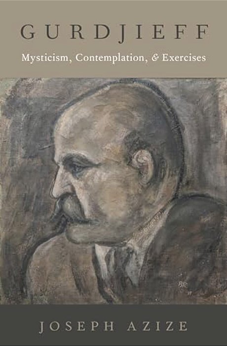 Gurdjieff: Mysticism, Contemplation, And Exercises-..