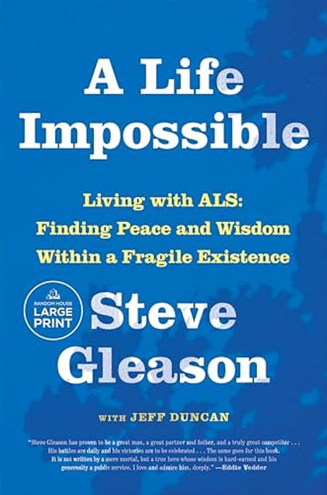 A Life Impossible: Living With Als: Finding Peace And Wisdom Within A Fragile Existence-..