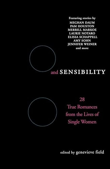Sex And Sensibility: 28 True Romances From The Lives Of Single Women-..
