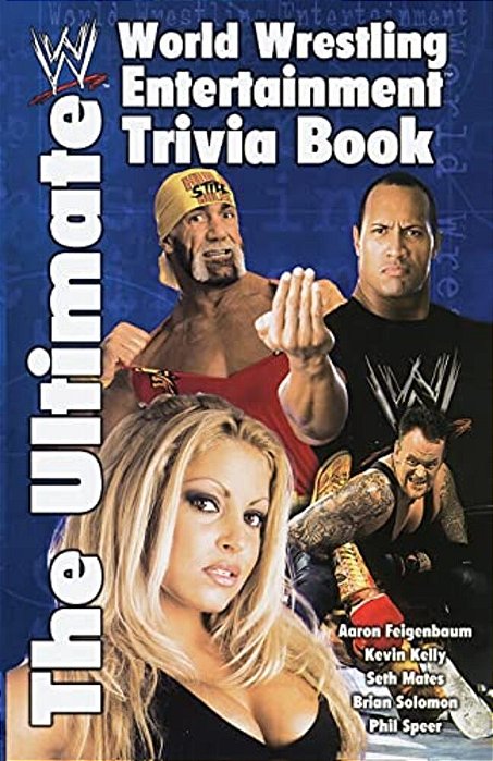 The Ultimate World Wrestling Entertainment Trivia Book-..