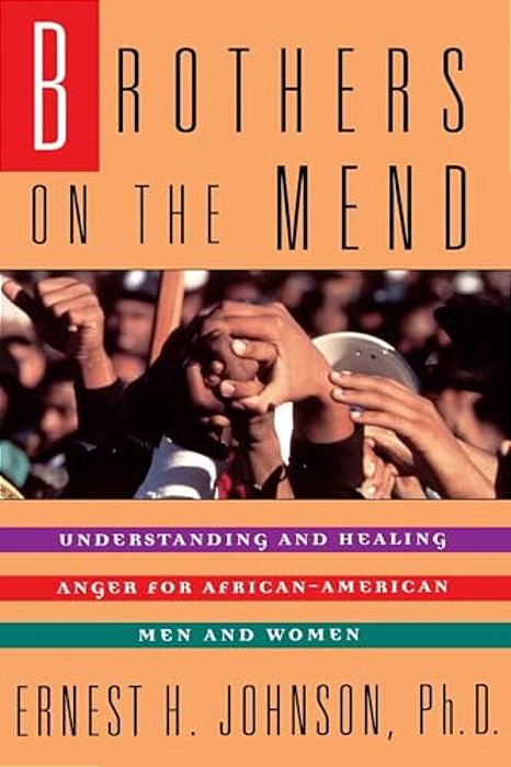 Brothers On The Mend: Guide Managing & Healing Anger In African American Men-..