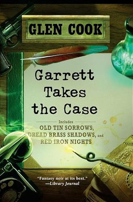 Garrett Takes The Case: Old Tin Sorrows/Dread Brass Shadows/Red Iron Nights-..