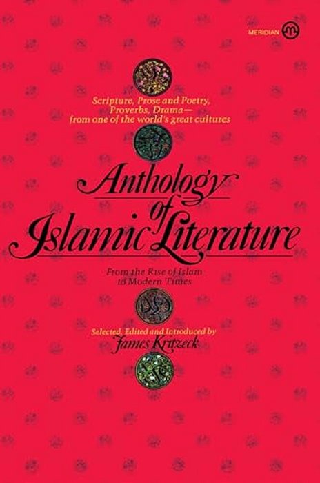 Anthology Of Islamic Literature: From The Rise Of Islam To Modern Times-..