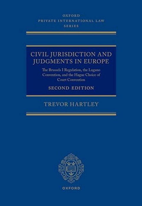 Civil Jurisdiction And Judgements In Europe: The Brussels I Regulation, The Lugano Convention, And The Hague Choice Of Court Convention-..