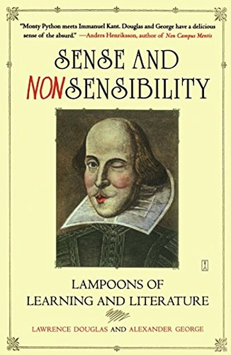 Sense And Nonsensibility: Lampoons Of Learning And Literature-..