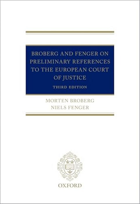 Broberg And Fenger On Preliminary References To The European Court Of Justice-..