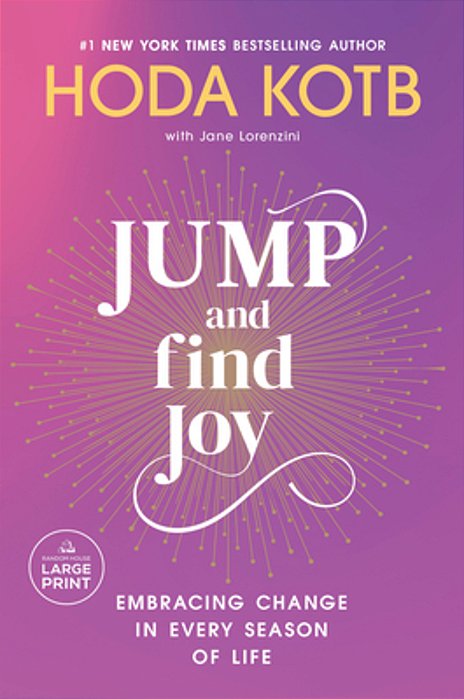 Jump And Find Joy: Embracing Change In Every Season Of Life-..