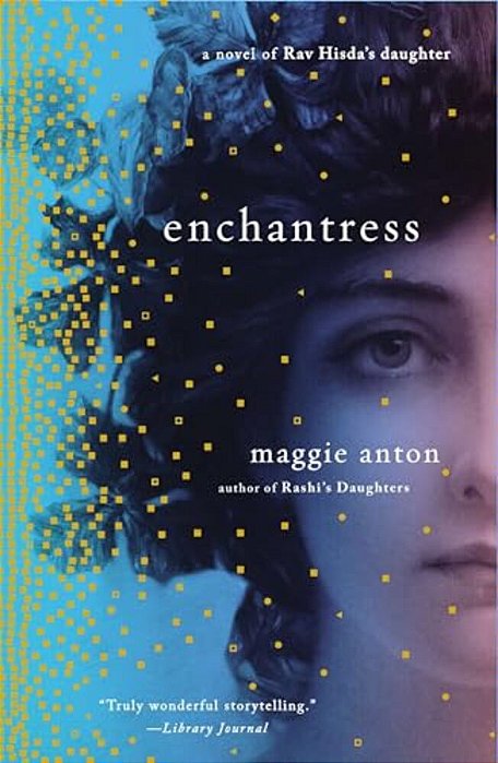 Enchantress: A Novel Of Rav Hisda's Daughter-..