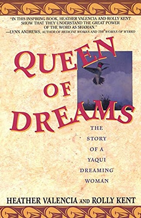 Queen Of Dreams: The Story Of A Yaqui Dreaming Woman-..