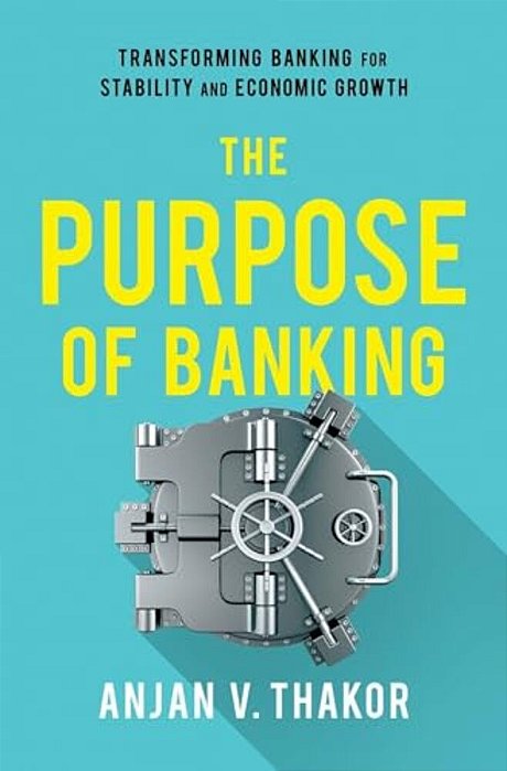 Purpose Of Banking: Transforming Banking For Stability And Economic Growth-..