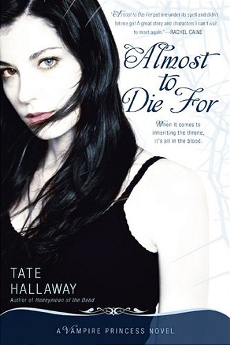 Almost To Die For: A Vampire Princess Novel-..