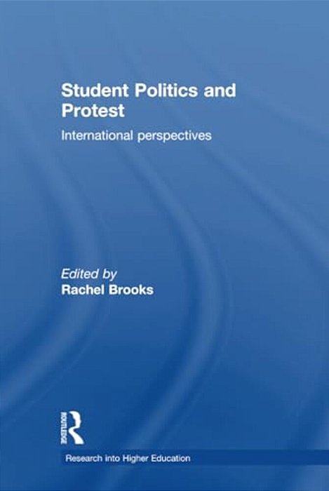 Student Politics And Protest: International Perspectives-..
