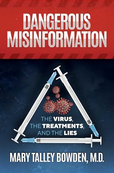 Dangerous Misinformation: The Virus, The Treatments, And The Lies-..