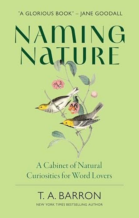 Naming Nature: A Cabinet Of Natural Curiosities For Word Lovers-..