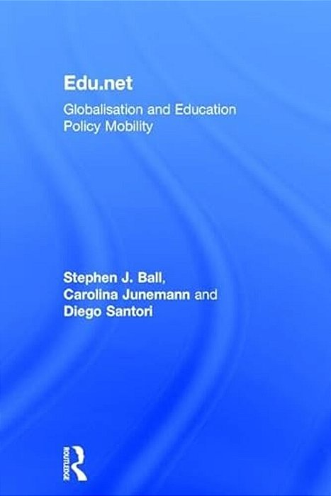 Edu. Net: Globalisation And Education Policy Mobility-..