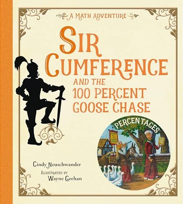 Sir Cumference And The 100 Percent Goose Chase-..
