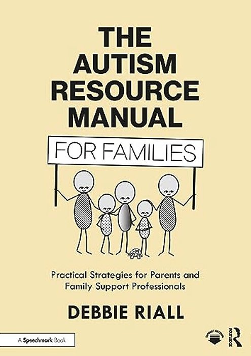 The Autism Resource Manual For Families: Practical Strategies For Parents And Family Support Professionals-..