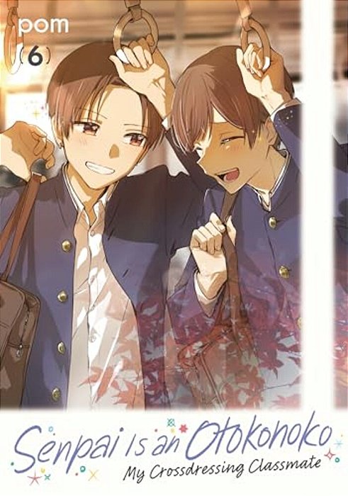 Senpai Is An Otokonoko: My Crossdressing Classmate 6-..