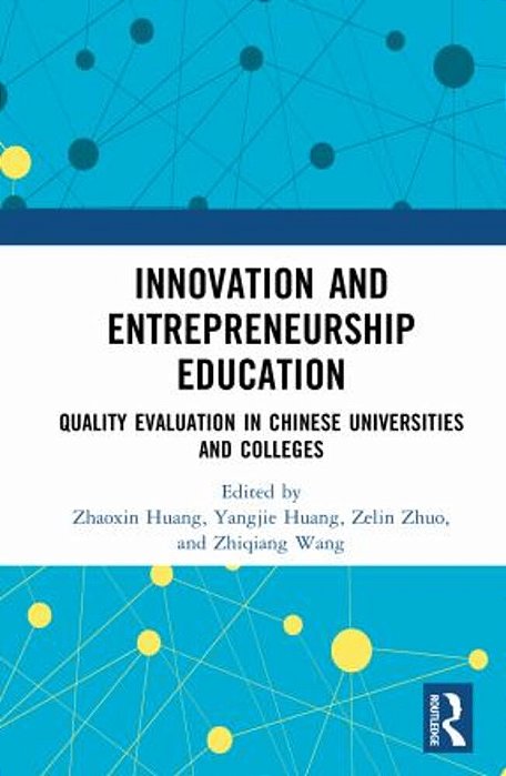 Innovation And Entrepreneurship Education: Quality Evaluation In Chinese Universities And Colleges-..