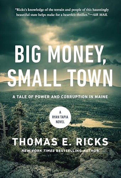 Big Money, Small Town: A Ryan Tapia Novel-..