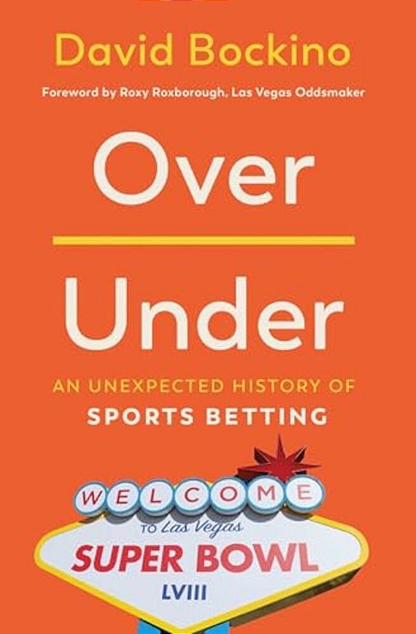 Over/Under: An Unexpected History Of Sports Betting-..